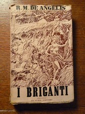 R.M. DE ANGELIS - I BRIGANTI - De Luigi Editore 1945 - Prima edizione