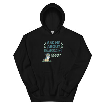 Ask Me About Rawdogging Dog Trendy Slang Word Hoodie
