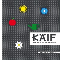 Radek Vogt | KÄIf | Taschenbuch | Deutsch (2014) | Urban Gardening | 136 S.