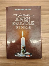 Explorations In Jewish Religious Ethics by Alexandre Safran Hard Cover Feldheim