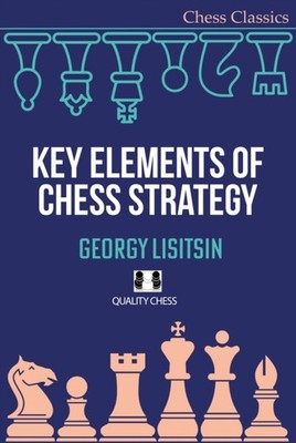 Key Elements of Chess Strategy by Georgy Lisitsin PAPERBACK 9781784832087