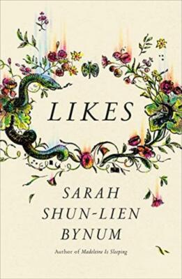 Likes - Sarah Shun-Lien Bynum - Farrar, Straus and Giroux - Good - Hardcover