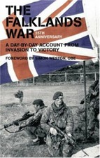 The Falklands War: A Day-by-day Account from Invasion to Victory By Marshall Ca