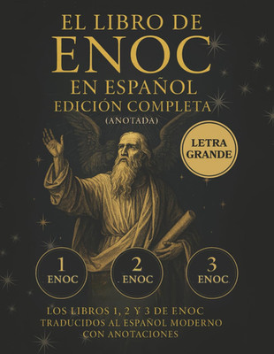 El Libro De Enoc En Español   Edición Completa En LETRA GRANDE (Anotada): Los Li