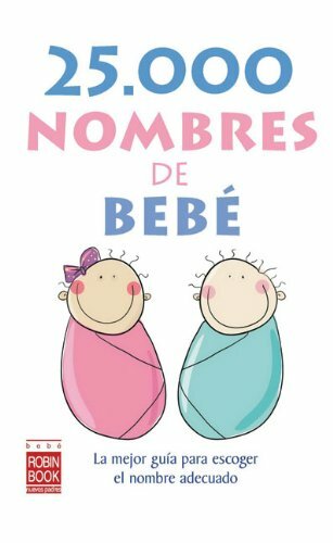 25. 000 Baby Names: The Best Guide to Choosing the Right Name-