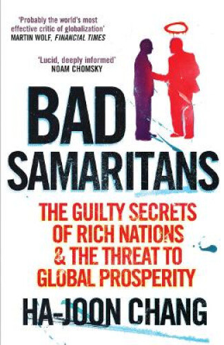 Thumbnail - Bad Samaritans: The Guilty Secrets Of Rich Nations And The Threat To