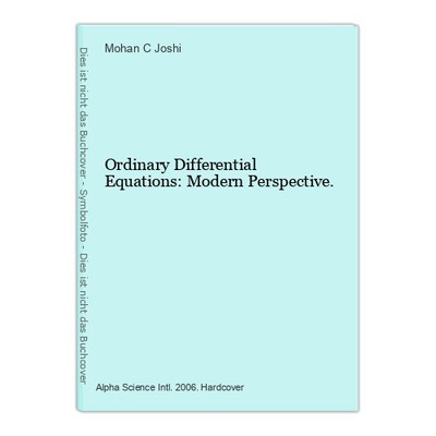 Ordinary Differential Equations: Modern Perspective. Joshi, Mohan C.: