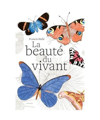 La beauté du vivant, Hallé, Francis