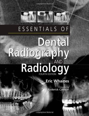 Essentials of Dental Radiography and Radiology, 4e,Eric Whaites 