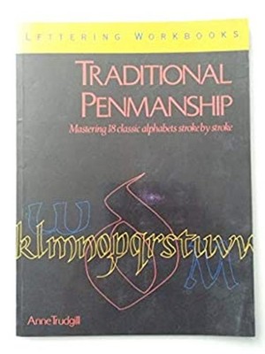 Traditional Penmanship : Mastering 18 Classic Alphabets Stroke by
