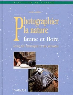 Wie man die Natur fotografiert. Fauna Et Flora, Leitfaden Des Techniques Et Des Met