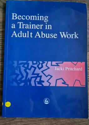 Becoming A Trainer In Adult Abuse Work By Jacki Pritchard