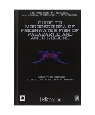 Guide to Monogenoidea of Freshwater Fish of Palaeartic and Amur Regions