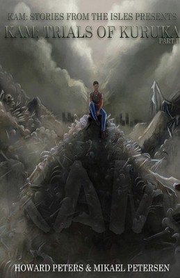 Kam: Trials of Kuruka Part II: Book 2 Part II by Howard Peters (English) Paperba