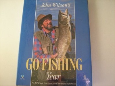 John Wilson's 'Go Fishing' Year (A Channel Four book), John Wilson, Used; Good B