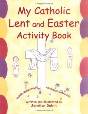 My Catholic Lent and Easter Activit..., Jennifer Galvin