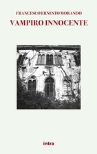 Libri Morando Francesco Ernesto - Vampiro Innocente