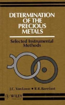 Determination of the Precious Metals: Selected Instrumental Methods by Jon C. V