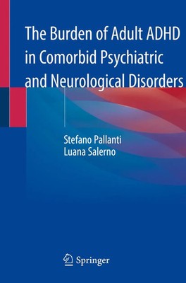 Stefano Pallanti (u. a.) | The Burden of Adult ADHD in Comorbid Psychiatric...