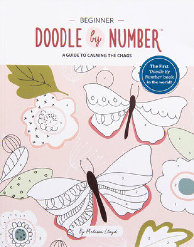 Doodle by Number: A Guide to Calming the Chaos by Lloyd, Melissa [Paperback]
