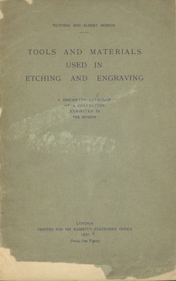 ictoria and Albert Museum: Tools and Materials used in Etching and Engraving