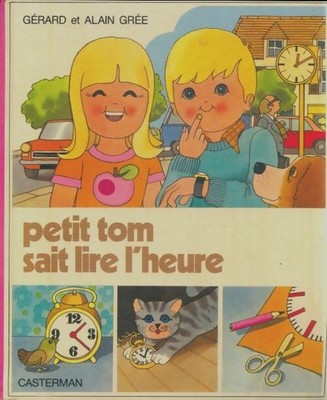 Kleiner Tom kann die Uhrzeit lesen - Alain Grée - V2065700