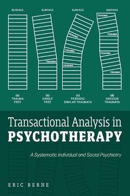 Eric Berne Transactional Analysis in Psychotherapy (Paperback)