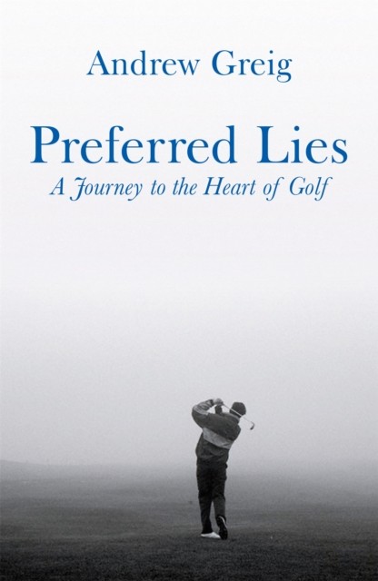 Preferred Lies by Andrew Greig (Paperback Book)