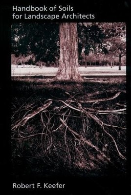 Robert F. Keefer Handbook of Soils for Landscape Architects (Gebundene Ausgabe)