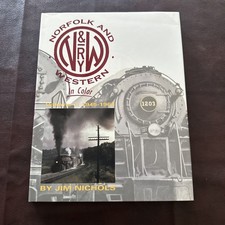 Norfolk and Western In Color Vol 1 1945-1964 by Jim Nichols