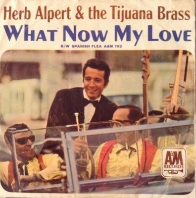 Herb Alpert & The Tijuana Brass, What Now My Love / Spanish Flea, (7'', Styrene, 