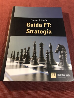 FT Guide: Strategie. Richard Koch. Financial Times. Prentice Hall