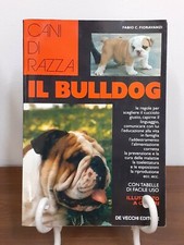 FIORAVANZI - IL BULLDOG - CANI DI RAZZA [ DE VECCHI 2001 ]