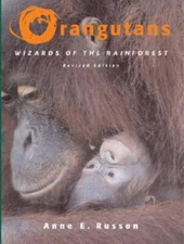 Orangutans: Wizards of the Rain Forest - Paperback By Russon, Anne - GOOD