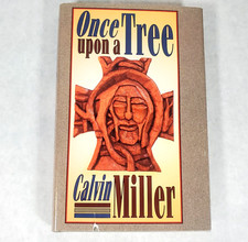 Once upon a Tree - 1991 Hardcover w/ Dust Jacket by Calvin Miller
