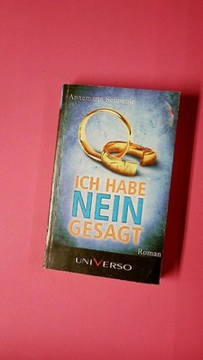 137186 Annemarie Schoenle ICH HABE NEIN GESAGT Roman