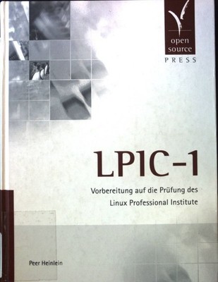 LPIC-1 : Vorbereitung auf die Prüfung des Linux Professional Institute. Heinlein