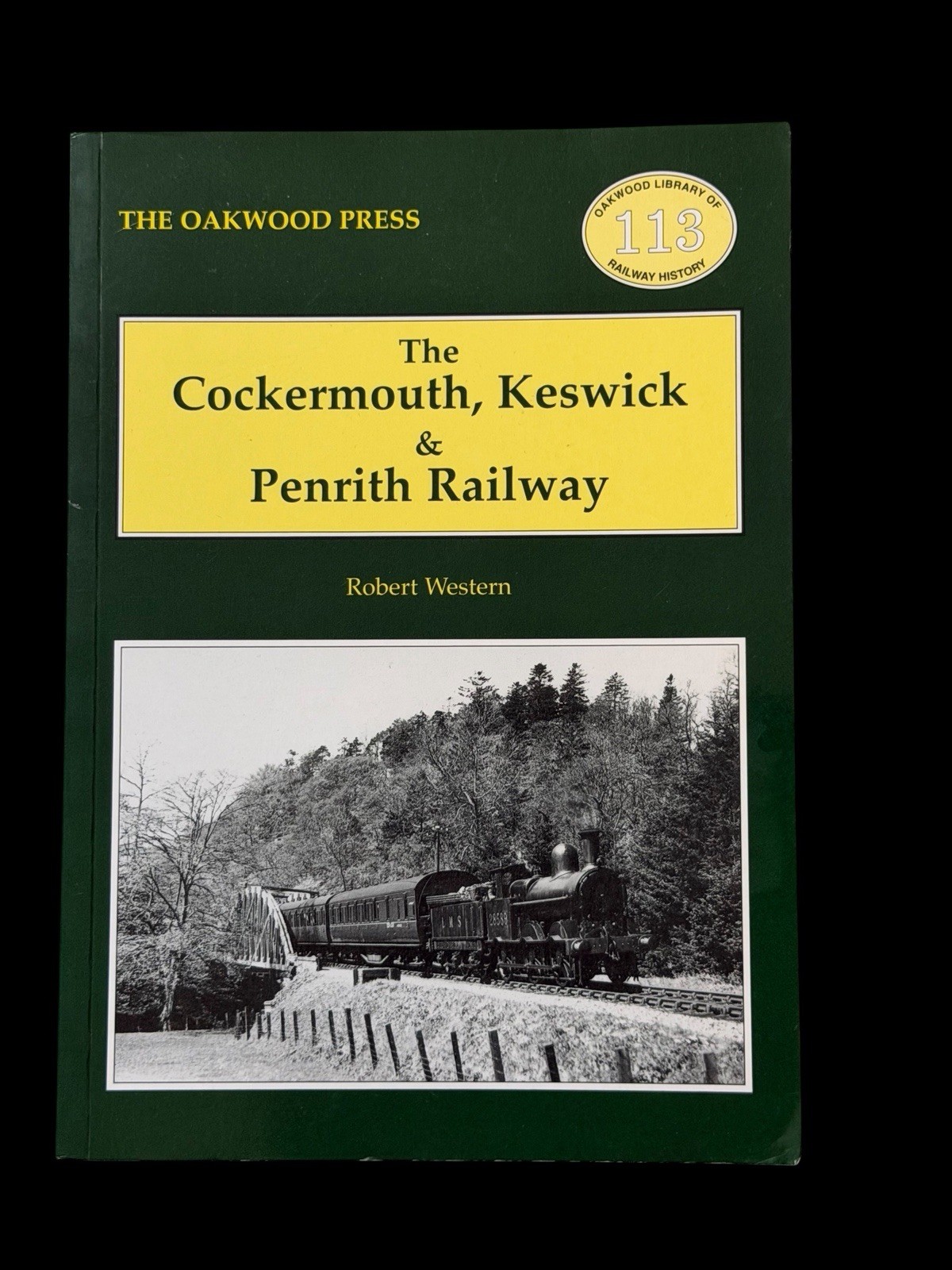 The Cockermouth, Keswick & Penrith Railway, Robert Weston, Oakwood Press, 2007