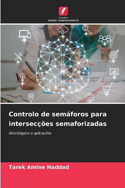Tarek Amine Haddad | Controlo De SemáForos Para IntersecçõEs Semaforizadas-image