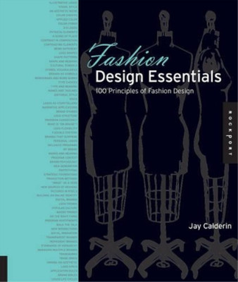 Fashion Design Essentials: 100 Principles of Fashion Design, Calderin, Jay, Used