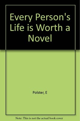 Every Person's Life Is Worth a Novel