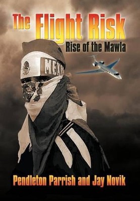 The Flight Risk: Rise of the Mawla by Pendleton Parrish (English) Hardcover Book