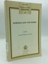 NEWMAN AND THE WORD - Terrence Merrigan & Ian T. Ker - 2000 1st ed - Catholic