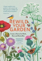 Rewild Your Garden | Create A Haven For Birds, Bees And Butterflies | Tophill