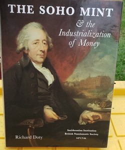 "The Soho Mint & the Industrialization of Money" by Richard Doty - 1998