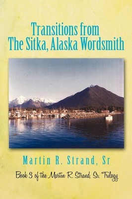 Transitions Buch 3 Martin R. Strand Sr. Trilogy Sitka Alaska Roman Taschenbuch