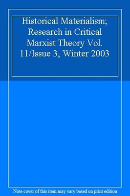Historical Materialism; Research in Critical Marxist Theory Vol.