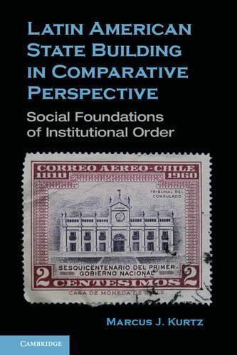 Latin American State Building in Comparative Perspective by M... - 9780521766449