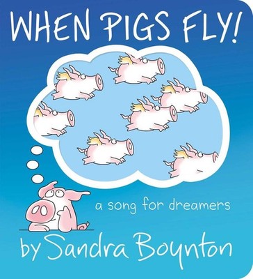 When Pigs Fly! | Sandra Boynton | englisch