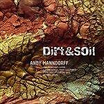 ANDY MANNDORFF - DIRT & SOIL  CD